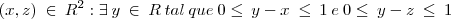 (x,z)\:\in\:{R}^{2}:\exists\:y\:\in\:R\:tal\:que\:0\leq\:y-x\:\leq\:1\:e\:0\leq\:y-z\:\leq\:1 (x,z)\:\in\:{R}^{2}:\exists\:y\:\in\:R\:tal\:que\:0\leq\:y-x\:\leq\:1\:e\:0\leq\:y-z\:\leq\:1