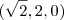 (\sqrt2, 2, 0)