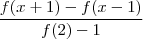 \frac{f(x+1)-f(x-1)}{f(2)-1} \frac{f(x+1)-f(x-1)}{f(2)-1}