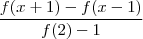 \frac{f(x+1)-f(x-1)}{f(2)-1}