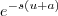 e^{-s(u+a)}