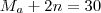 M_a + 2n = 30