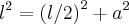 {l}^{2}={(l/2)}^{2}+{a}^{2} {l}^{2}={(l/2)}^{2}+{a}^{2}