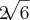 2\sqrt[]{6}
