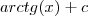 arctg(x)+c