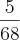 \frac{5}{68}