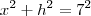 x^2+h^2=7^2