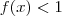 f(x) < 1