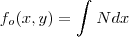 {f}_{o}(x,y)=\int_{}^{}N dx {f}_{o}(x,y)=\int_{}^{}N dx