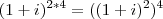 (1+i)^{2*4}=((1+i)^{2})^{4}