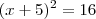 (x+5)^2=16