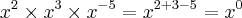 {x}^{2} \times {x}^{3} \times {x}^{-5} = {x}^{2 + 3 - 5} = {x}^{0}