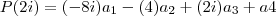 P(2i) = (-8i)a_1-(4)a_2+(2i)a_3+a4