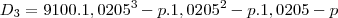 {D}_{3}&=&9100.1,0205^3-p.1,0205^2-p.1,0205-p