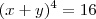 (x+y)^4=16 (x+y)^4=16