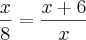 \frac{x}{8} = \frac{x+6}{x}