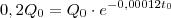 0,2Q_0 = Q_0 \cdot e^{-0,00012t_0} 0,2Q_0 = Q_0 \cdot e^{-0,00012t_0}
