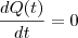\frac{dQ(t)}{dt} = 0