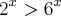 {2}^{x} > {6}^{x} {2}^{x} > {6}^{x}