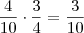 \frac{4}{10}\cdot\frac{3}{4}=\frac{3}{10}
