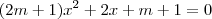(2m+1)x^2+2x+m+1=0