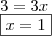 \\ 3 = 3x \\ \boxed{x = 1}