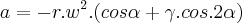 a = -r.{w}^{2}.(cos\alpha + \gamma.cos.2\alpha)