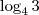 \log_4 3