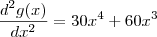 \frac{d^2 g(x)}{dx^2} = 30x^4 + 60x^3 \frac{d^2 g(x)}{dx^2} = 30x^4 + 60x^3