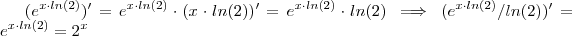 ( e^{x\cdot ln(2)} )' = e^{x\cdot ln(2)} \cdot (x\cdot ln(2))' =
e^{x\cdot ln(2)} \cdot ln(2) \implies ( e^{x\cdot ln(2)} /ln(2))' = e^{x\cdot ln(2) } =2^x ( e^{x\cdot ln(2)} )' = e^{x\cdot ln(2)} \cdot (x\cdot ln(2))' =
e^{x\cdot ln(2)} \cdot ln(2) \implies ( e^{x\cdot ln(2)} /ln(2))' = e^{x\cdot ln(2) } =2^x