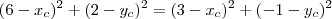 (6 - x_c)^2 + (2 - y_c)^2 = (3 - x_c)^2 + (-1 - y_c)^2