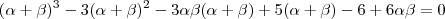 (\alpha +\beta)^3 - 3(\alpha +\beta)^2 -3\alpha\beta(\alpha +\beta) + 5(\alpha +\beta) -6 +6\alpha\beta = 0 (\alpha +\beta)^3 - 3(\alpha +\beta)^2 -3\alpha\beta(\alpha +\beta) + 5(\alpha +\beta) -6 +6\alpha\beta = 0