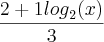\frac{2+1{log}_{2}(x)}{3} \frac{2+1{log}_{2}(x)}{3}