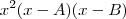 x^2(x-A)(x-B) x^2(x-A)(x-B)