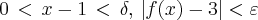 0\,<\,x-1\,<\,\delta,\,\left|f(x)-3 \right|<\varepsilon