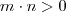 m \cdot n > 0 m \cdot n > 0