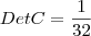 Det C=\frac{ 1}{32}