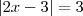 |2x - 3| = 3