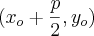 (x_o + \frac{p}{2}, y_o)