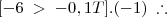 [-6 \; > \; -0,1T] . (-1) \; \therefore
