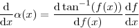 \frac{\mathrm{d} }{\mathrm{d} x} \alpha(x) = \frac{\mathrm{d}\tan^{-1}(f(x)) }{\mathrm{d} f(x)} \frac{\mathrm{d}f }{\mathrm{d} x}