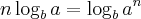 n\log_b a =\log_b a^n n\log_b a =\log_b a^n