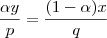 \frac {\alpha y} {p} = \frac { (1 - \alpha) x } {q}