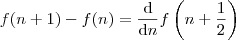 f(n+1) - f(n) = \frac{\mathrm{d} }{\mathrm{d} n} f \left ( n+ \frac{1}{2} \right )