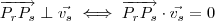 \overrightarrow{P_rP_s} \perp \vec{v_s} \iff \overrightarrow{P_rP_s} \cdot \vec{v_s} = 0 \overrightarrow{P_rP_s} \perp \vec{v_s} \iff \overrightarrow{P_rP_s} \cdot \vec{v_s} = 0