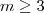 m\geq 3