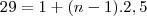 29=1+(n-1).2,5