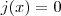 j(x) = 0