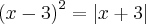 {(x-3)}^{2} = \left|x+3 \right|