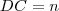 DC=n DC=n